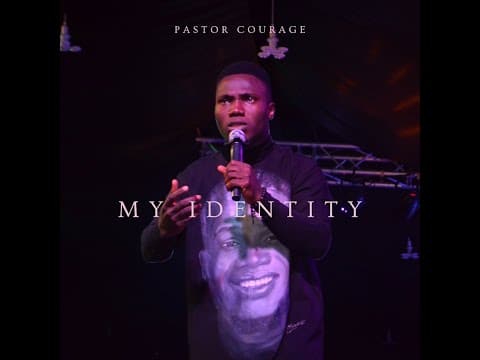 Pastor Courage - My Identity